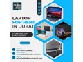think-wise-before-renting-a-laptop-in-dubai-small-0