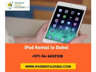 Why should you Go for Quality iPad Rental Dubai?