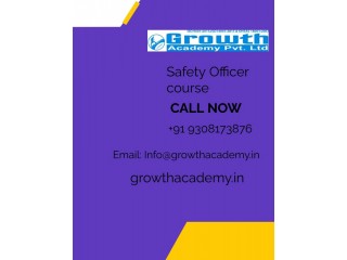 Enroll Safety Officer course in Varanasi by Growth Academy With proficient teacher