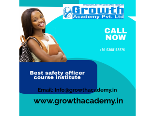 Use Safety officer training institute in Mau by Growth Academy with Dedicated Instructor