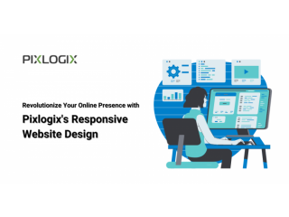 Revolutionize Your Online Presence with Pixlogix's Responsive Website Design