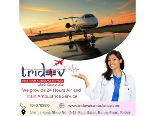 Quickly Get Tridev Air Ambulance Service in Dibrugarh - The Medical Facilities Are So High