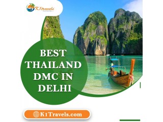 Explore Thailand with the Best DMC in Delhi - K1 Travels