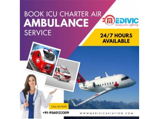 Medivic Aviation Air Ambulance Service in Dibrugarh with Full Life Medical Support