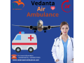 avail-instant-transfer-facilities-by-vedanta-air-ambulance-service-in-gaya-with-specialized-team-small-0
