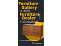 avail-the-best-furniture-dealer-in-guwahati-by-furniture-gallery-at-affordable-cost-small-0