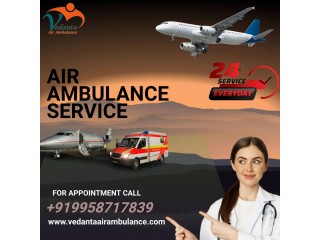 Select Vedanta Air Ambulance Service in Delhi with Rapid Patient Transfer