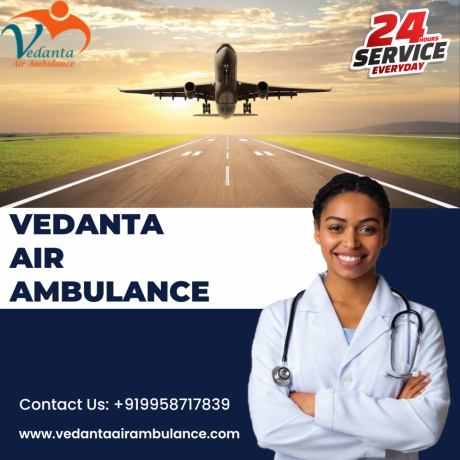 get-a-professional-medical-team-by-vedanta-air-ambulance-in-muzaffarpur-big-0
