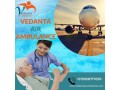 proper-medical-transportation-with-expert-doctors-by-vedanta-air-ambulance-service-in-bokaro-small-0
