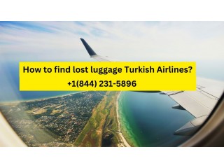 Turkish Airlines Lost Baggage Claim and Compensation